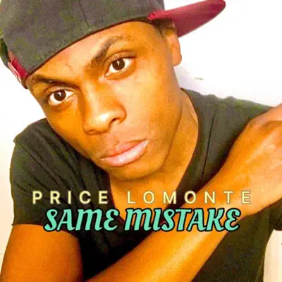 Listen to Same Mistake - Single by Price Lomonte