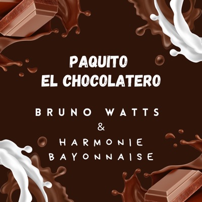 Paquito El Chocolatero (feat. Harmonie Bayonnaise) [Radio Edit] - Single