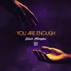 You Are Enough