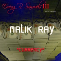 Currency (feat. Malik Ray) - Single - Ewing R. Samuels III