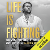 Life Is Fighting (Unabridged) - Kevin Robert Kesar Cover Art