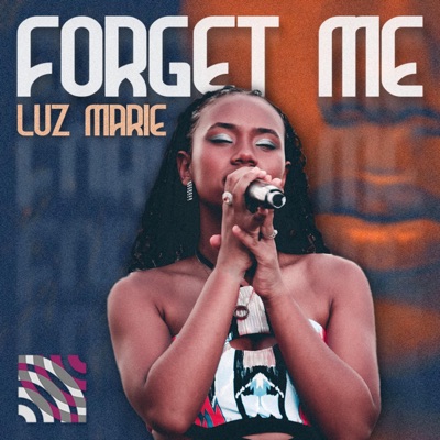 Forget Me (feat. Luz Marie) - Single