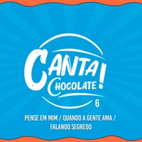 Pense Em Mim / Quando A Gente Ama / Falando Segredo (Canta Chocolate! 6, Ao Vivo) - Single - Grupo Chocolate