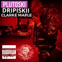PLUTOSKI DRIPISKII - Single - Clarke Maple
