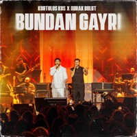 Bundan Gayrı - Single - Kurtuluş Kuş & Burak Bulut