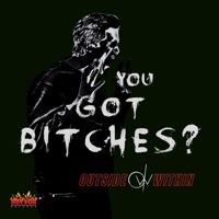 You Got Bitches?