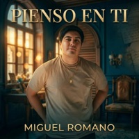 pienso en ti - Single - Miguel Romano
