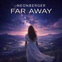 FAR AWAY - Single - NEONBERGER