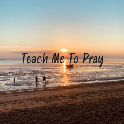 Teach Me To Pray - Single