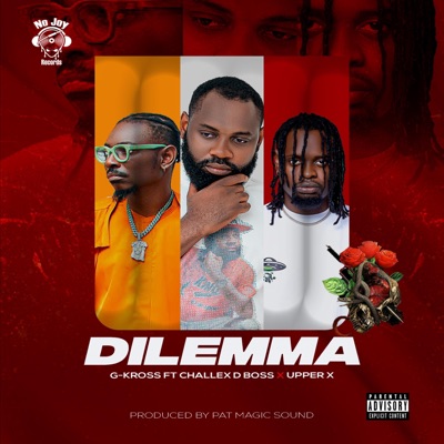 Dilemma (feat. Challex D boss & Upper x) - Single