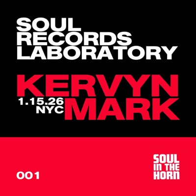 Soul In The Horn Presents Soul Records Laboratory, Vol. 001: Kervyn Mark at Time Out New York, Jan 15, 2026 (DJ Mix)