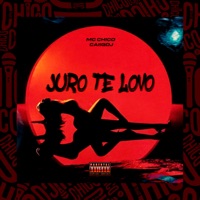 Juro Te Lovo - Single - Mc Chico & CaiiqDJ