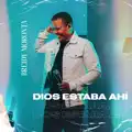 Dios Estaba Ahi