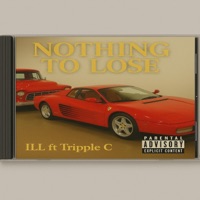 Nothing to lose (feat. Tripple C & ILL) - Single - The foundation