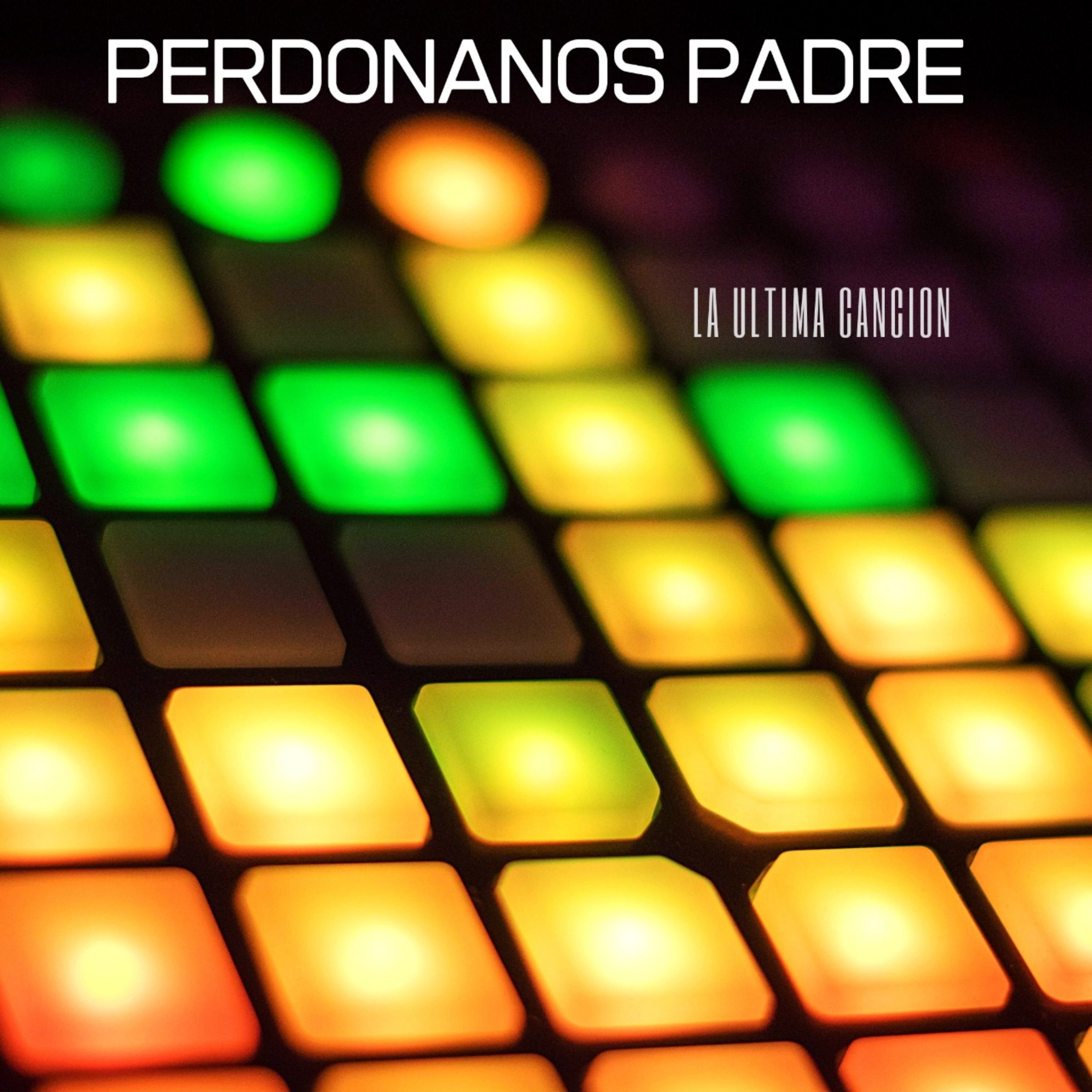 Perdonanos Padre la Última Canción