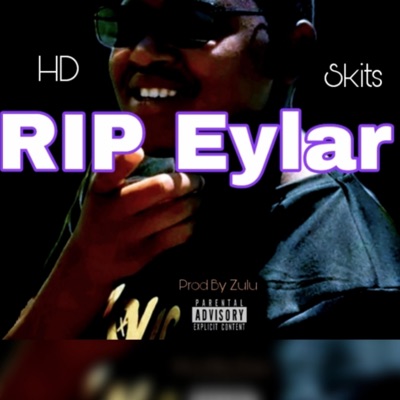 RIP Eylar (feat. HD Skits) - Single