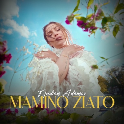 Song - Mamino Zlato - Nadica Ademov