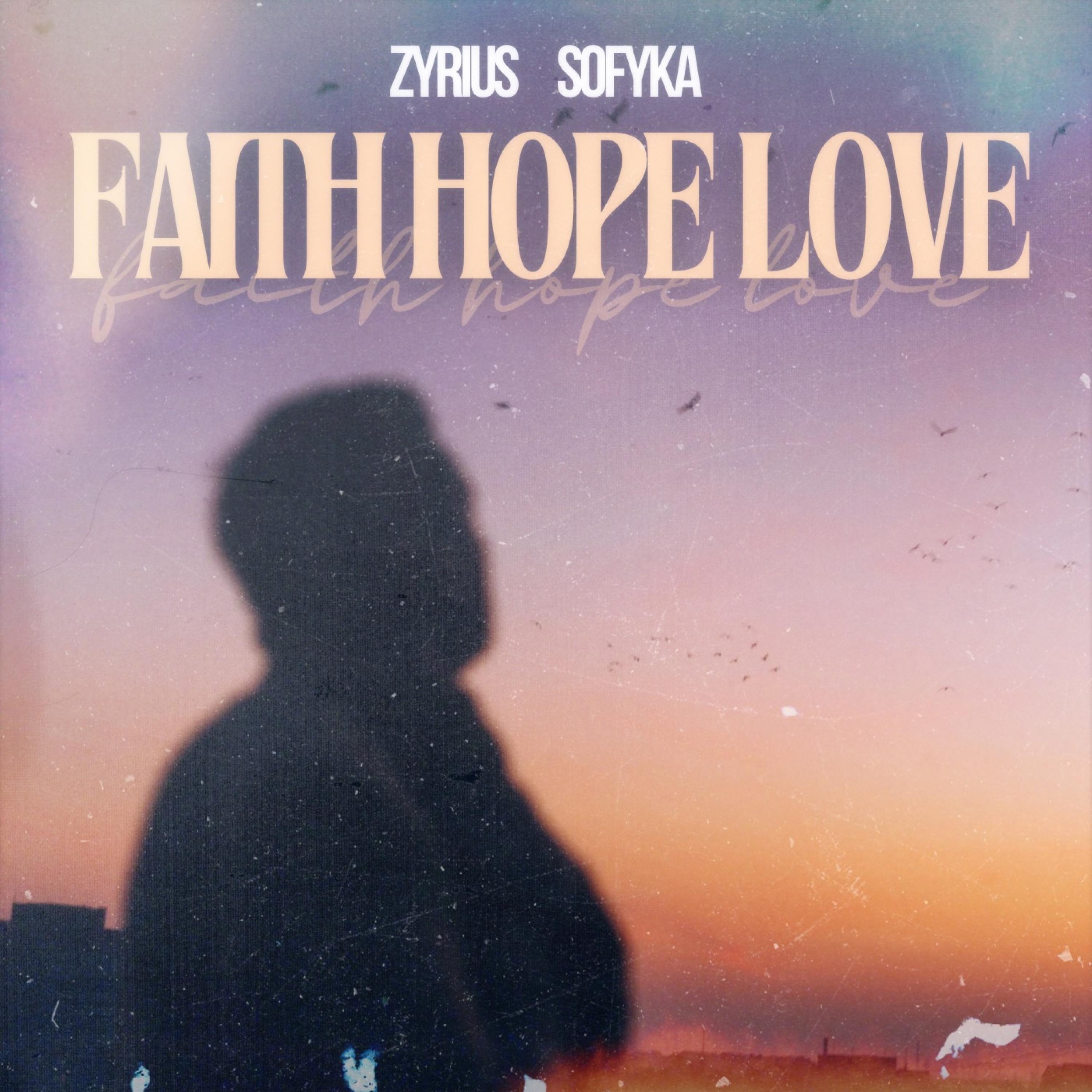 Faith Hope Love (feat. SOFYKA) - Single