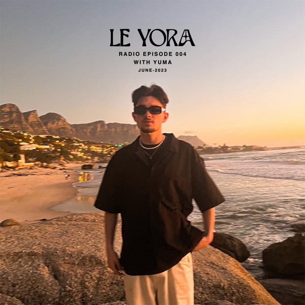 LE YORA Radio, Episode 004 (DJ Mix)