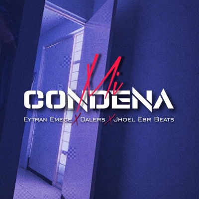 Mi Condena (feat. Eytran Alejandro & Dalers) - Single