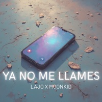 Y4 NO ME LLAMES - Single - Lajo & Moonkid