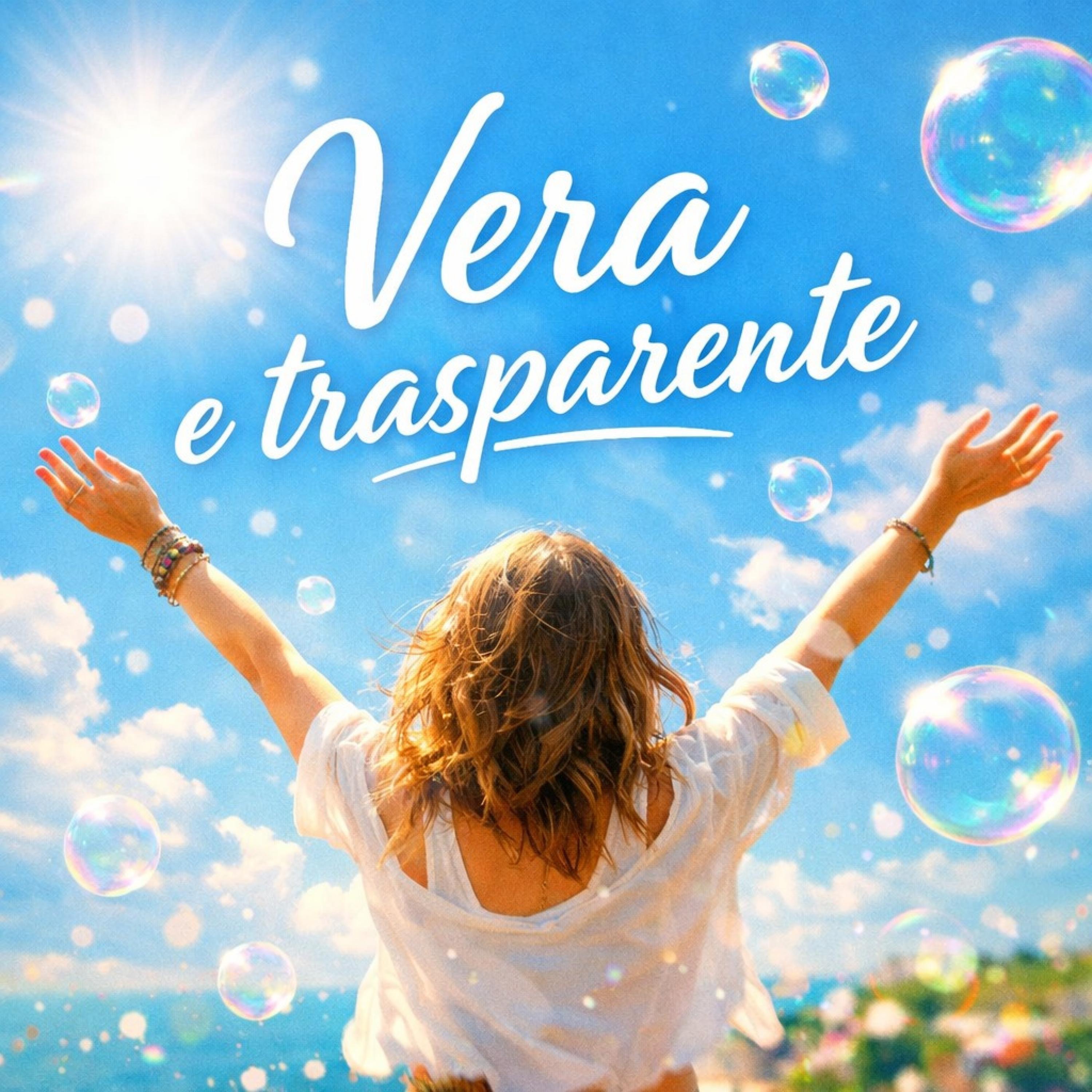 Vera e trasparente - Single
