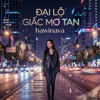 Đại lộ giấc mơ tan - hawinava new Single