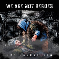 We are not Heroes - Single - The Gargantuas