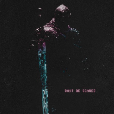 DONT BE SCARED - Single