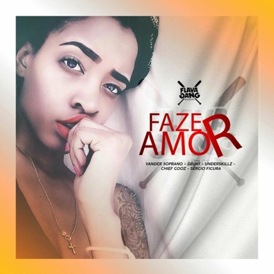 Fazer Amor (feat. Sidjay, Vander Soprano, Underskillz, Chief Gooz & Sérgio Figura) - Single