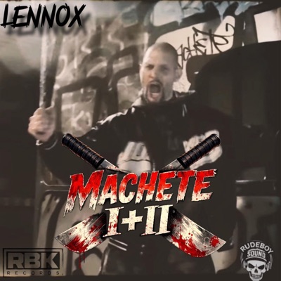 Machete I+II (feat. Lennox) - Single