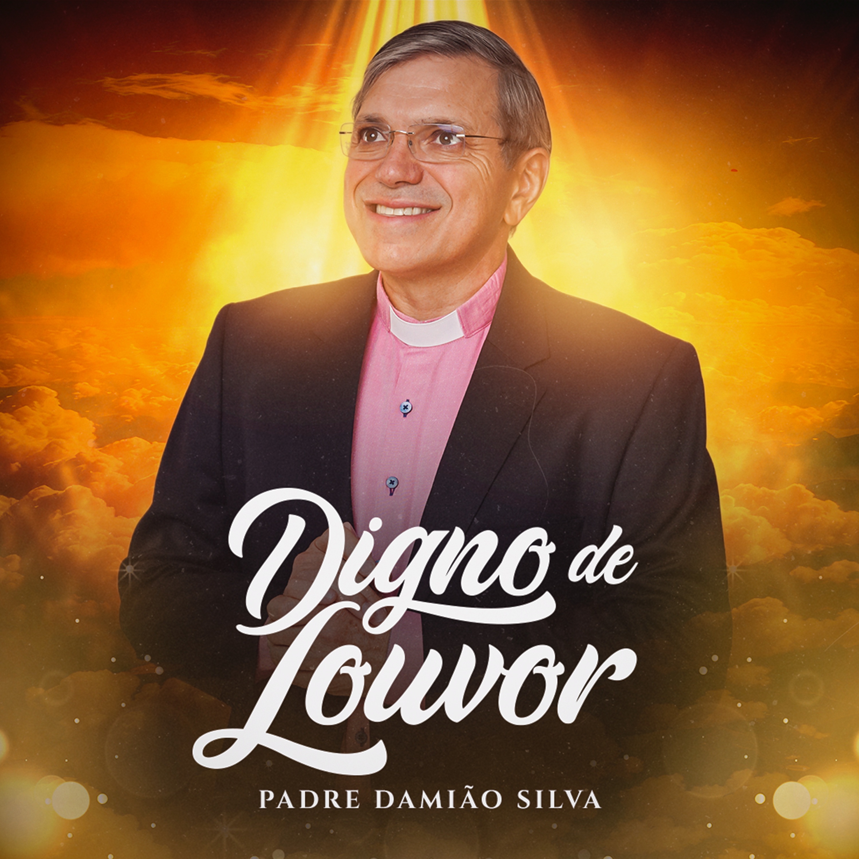 PADRE DAMIAO SILVA - DIGNO DE LOUVOR