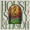 House Is My Religion artwork