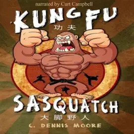 Kung Fu Sasquatch (Unabridged)