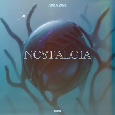 Ascolta 'Nostalgia - Single' di AREA ØNE
