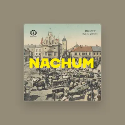 Listen to Nachum, watch music videos, read bio, see tour dates & more!