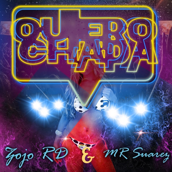 Quiero Chapa (feat. Mr Suarez)