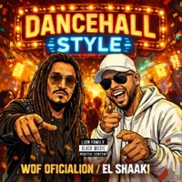 DANCEHALL STYLE - Single - Wof Oficialion & El Shaaki