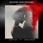 Round And Round (feat. Daisy Drop) [Sunset Edit] - Single