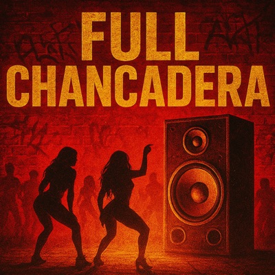Full Chancadera - EP