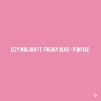 Pontiac (feat. Freaky Blvd) - Single - IZZY MULANA