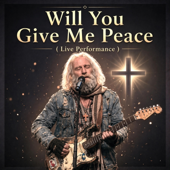 Will You Give Me Peace (Live Performance Ver)
