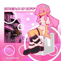 Break It Off (CubeNatural Flip) - Single - CubeNatural