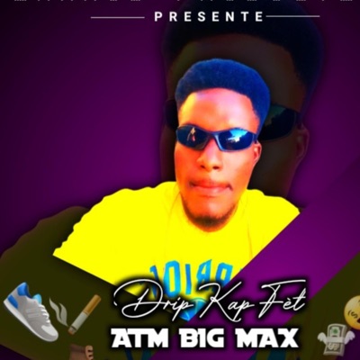 Drip Kap Fèt (feat. ATM BIG MAX) - Single