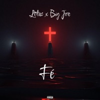 Fé (feat. Lotus DLC) - Single - Big Joe DLC