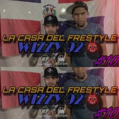 FRESTYLE SESSION 10 (feat. Wizzy 92 & La Casa Del Frestyle Official) - Single