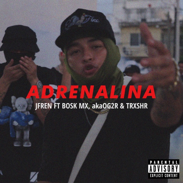 Adrenalina (feat. Bosk Mx, a.k.a OG & TRXSHER)