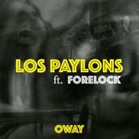 OWAY (feat. forelock) - Single - Los Paylons