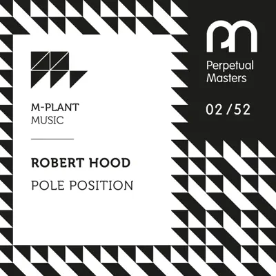 Poslechněte si Pole Position - Single od interpreta Robert Hood