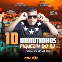 10 Minutinhos Pikezin Do Rj - EP - MC K9 & DJ Lp da Zo
